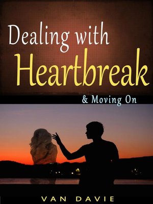 cover image of Dealing With Heartbreak & Moving On